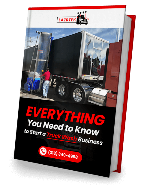 Everything You Need to Know to Start-a Truck Wash Business | LAZRTEK